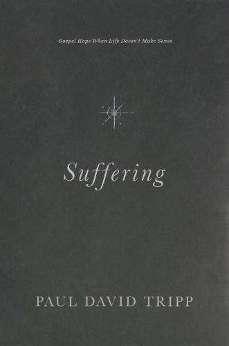 Бумажная книга «Suffering: Gospel Hope When Life Doesn't Make Sense», автор Пол Дэвид Трипп - фото №1