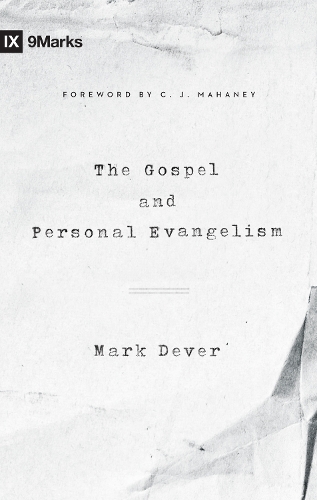 Паперова книга «The Gospel and Personal Evangelism (Redesign)», автор Марк Девер - фото №1