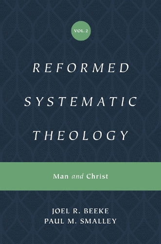 Паперова книга «Reformed Systematic Theology, Volume 2: Man and Christ», автор Джоел Бік - фото №1