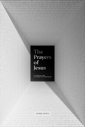 Бумажная книга «The Prayers of Jesus: Listening to and Learning from Our Savior», автор Марк Джонс - фото №1