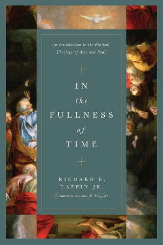 Бумажная книга «In the Fullness of Time: An Introduction to the Biblical Theology of Acts and Paul», автор Ричард Б. Гаффин-младший - фото №1