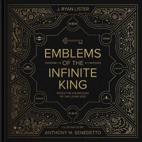 Паперова книга «Emblems of the Infinite King: Enter the Knowledge of the Living God», автор Дж. Райан Лістер - фото №1