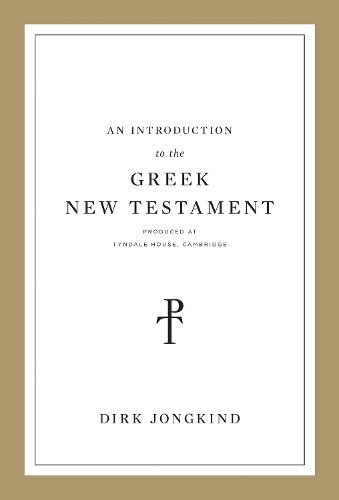 Паперова книга «An Introduction to the Greek New Testament, Produced at Tyndale House, Cambridge», автор Дірк Йонґкінд - фото №1