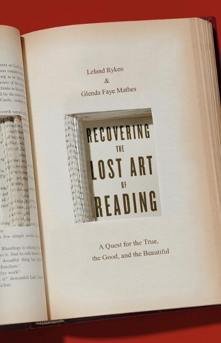 Бумажная книга «Recovering the Lost Art of Reading: A Quest for the True, the Good, and the Beautiful», автор Леланд Райкен - фото №1