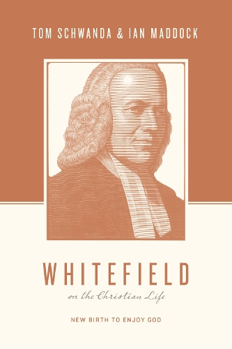 Бумажная книга «Whitefield on the Christian Life: New Birth to Enjoy God», автор Ян Мэддок - фото №1