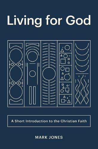 Бумажная книга «Living for God: A Short Introduction to the Christian Faith», автор Марк Джонс - фото №1
