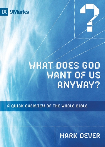 Бумажная книга «What Does God Want of Us Anyway?: A Quick Overview of the Whole Bible», автор Марк Девер - фото №1