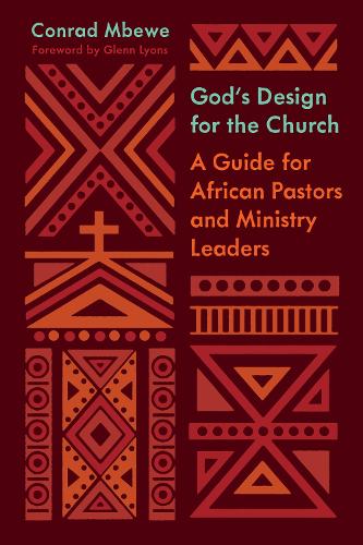 Паперова книга «God's Design for the Church: A Guide for African Pastors and Ministry Leaders», автор Конрад Мбеве - фото №1