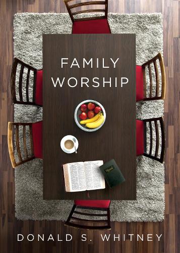 Бумажная книга «Family Worship», автор Дональд С. Уитни - фото №1