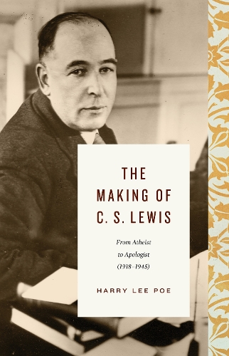 Паперова книга «The Making of C. S. Lewis: From Atheist to Apologist (1918–1945)», автор Гаррі Лі По - фото №1