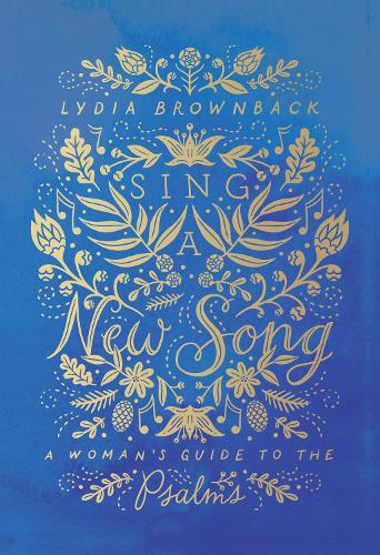 Бумажная книга «Sing a New Song: A Woman's Guide to the Psalms», автор Лидия Браунбэк - фото №1