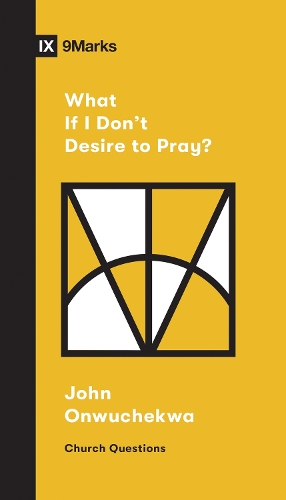 Паперова книга «What If I Don't Desire to Pray?», автор Джон Онвучеква - фото №1