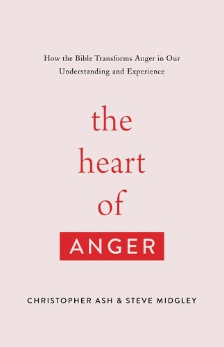 [object Object] «The Heart of Anger: How the Bible Transforms Anger in Our Understanding and Experience», автор Кристофер Эш - фото №1