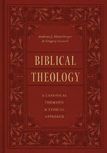 Бумажная книга «Biblical Theology: A Canonical, Thematic, and Ethical Approach», автор Грегори Госвелл - фото №1