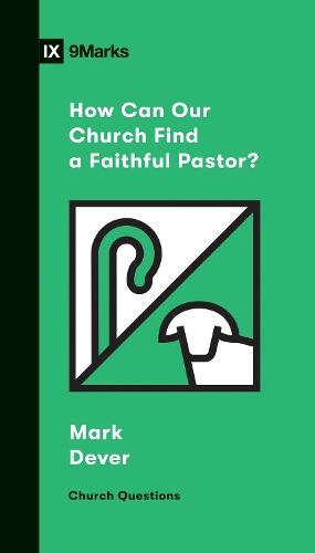 Бумажная книга «How Can Our Church Find a Faithful Pastor?», автор Марк Девер - фото №1