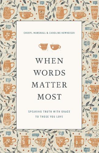 Бумажная книга «When Words Matter Most: Speaking Truth with Grace to Those You Love», автор Шерил Маршалл - фото №1