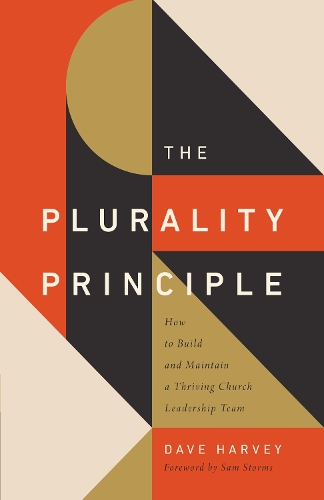 Бумажная книга «The Plurality Principle: How to Build and Maintain a Thriving Church Leadership Team», автор Дэйв Харви - фото №1