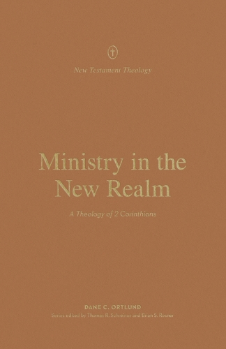 Бумажная книга «Ministry in the New Realm: A Theology of 2 Corinthians», автор Дэйн Ортлунд - фото №1