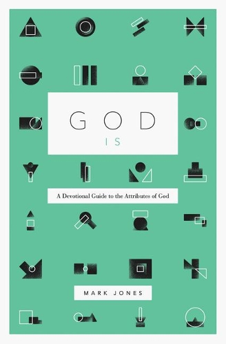 Бумажная книга «God Is: A Devotional Guide to the Attributes of God», автор Марк Джонс - фото №1