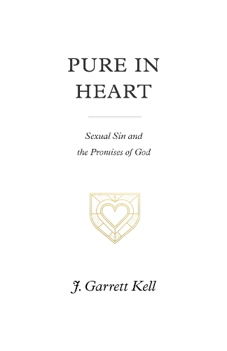 Паперова книга «Pure in Heart: Sexual Sin and the Promises of God», автор Дж. Гарретт Келл - фото №1