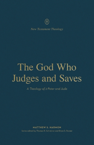 Бумажная книга «The God Who Judges and Saves: A Theology of 2 Peter and Jude», автор Мэтью С. Хармон - фото №1