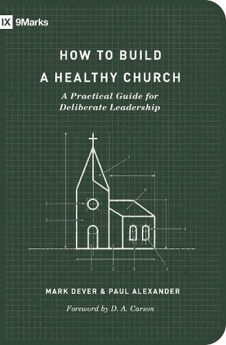 Бумажная книга «How to Build a Healthy Church: A Practical Guide for Deliberate Leadership (Second Edition)», автор Марк Девер - фото №1