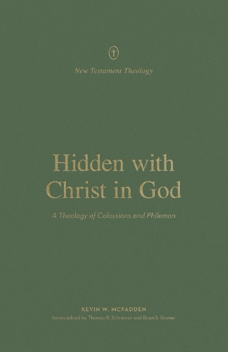 Паперова книга «Hidden with Christ in God: A Theology of Colossians and Philemon», автор Кевін МакФадден - фото №1