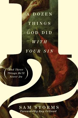 Бумажная книга «A Dozen Things God Did with Your Sin», автор Сэм Стормс - фото №1