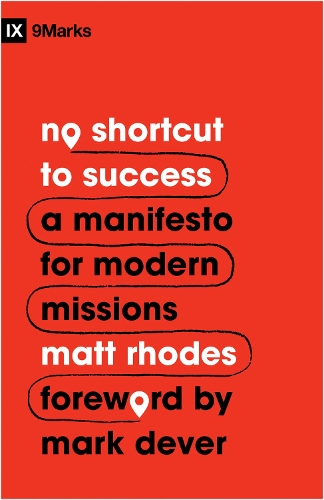 Паперова книга «No Shortcut to Success: A Manifesto for Modern Missions», автор Метт Роудс - фото №1