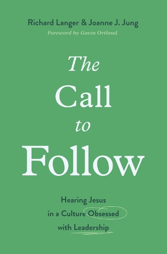 Паперова книга «The Call to Follow: Hearing Jesus in a Culture Obsessed with Leadership», автор Джоанна Дж. Юнг - фото №1