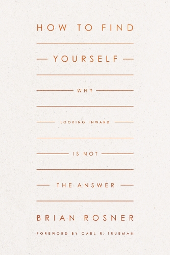 Бумажная книга «How to Find Yourself: Why Looking Inward Is Not the Answer», автор Брайан С. Рознер - фото №1