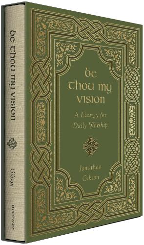 Бумажная книга «Be Thou My Vision: A Liturgy for Daily Worship», автор Джонатан Гибсон - фото №1