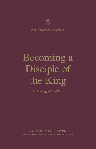 Паперова книга «Becoming a Disciple of the King: A Theology of Matthew», автор Джонатан Пеннінгтон - фото №1