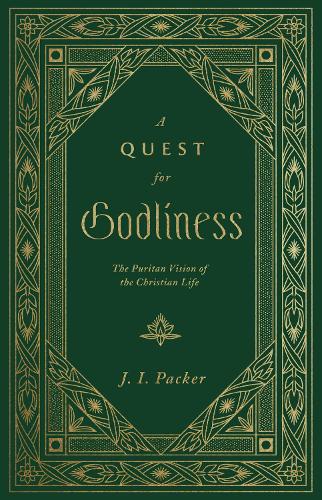 Паперова книга «A Quest for Godliness: The Puritan Vision of the Christian Life», автор Дж. І. Пакер - фото №1