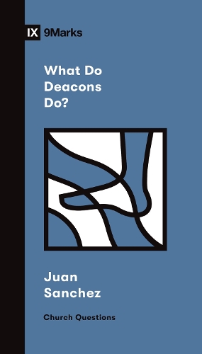 Бумажная книга «What Do Deacons Do?», автор Хуан Р. Санчес - фото №1