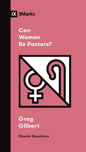 Бумажная книга «Can Women Be Pastors?», автор Грег Гилберт - фото №1