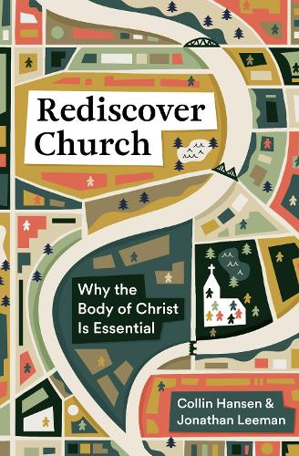 Паперова книга «Rediscover Church: Why the Body of Christ Is Essential», автор Коллін Хансен - фото №1