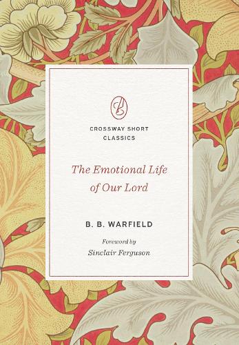 Бумажная книга «The Emotional Life of Our Lord», автор B. Б. Уорфилд - фото №1