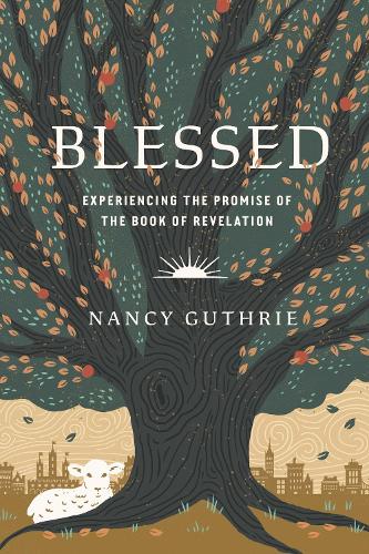 Паперова книга «Blessed: Experiencing the Promise of the Book of Revelation», автор Ненсі Гатрі - фото №1