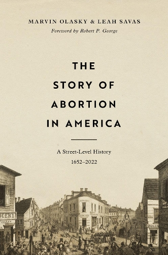 Бумажная книга «The Story of Abortion in America: A Street-Level History, 1652–2022», авторов Лия Савас, Марвин Оласки - фото №1