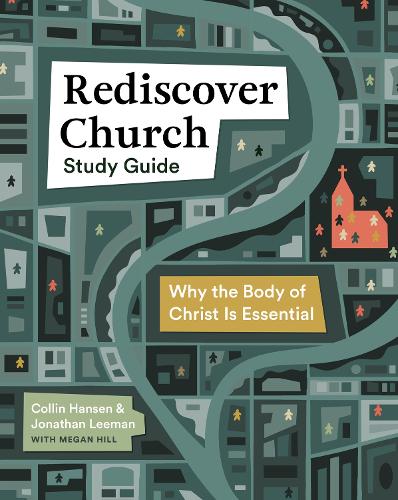 Бумажная книга «Rediscover Church Study Guide: Why the Body of Christ Is Essential», автор Коллин Хансен - фото №1