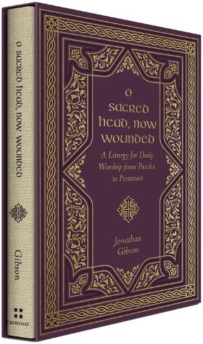 Паперова книга «O Sacred Head, Now Wounded: A Liturgy for Daily Worship from Pascha to Pentecost», автор Джонатан Гібсон - фото №1