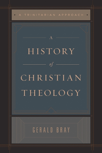 Бумажная книга «A History of Christian Theology: A Trinitarian Approach», автор Джеральд Брэй - фото №1
