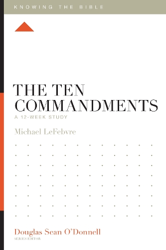 Бумажная книга «The Ten Commandments: A 12-Week Study», автор Майкл Лефевр - фото №1
