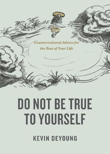 Бумажная книга «Do Not Be True to Yourself: Countercultural Advice for the Rest of Your Life», автор Кевин Деянг - фото №1
