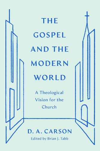 Бумажная книга «The Gospel and the Modern World: A Theological Vision for the Church», автор Д. А. Карсон - фото №1