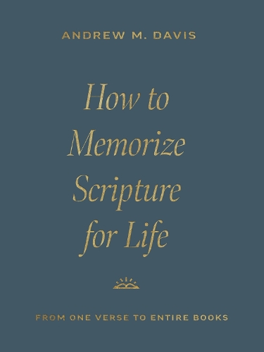 Бумажная книга «How to Memorize Scripture for Life: From One Verse to Entire Books», автор Эндрю М. Дэвис - фото №1
