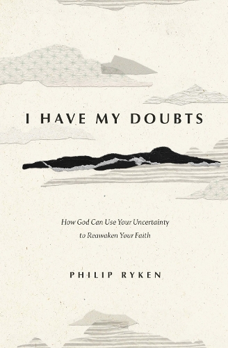 Бумажная книга «I Have My Doubts: How God Can Use Your Uncertainty to Reawaken Your Faith», автор Филип Грэм Райкен - фото №1