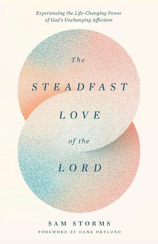 Паперова книга «The Steadfast Love of the Lord», автор Сем Стормс - фото №1