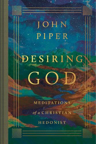 Бумажная книга «Desiring God: Meditations of a Christian Hedonist (Revised Edition)», автор Джон Пайпер - фото №1